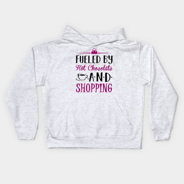 Fueled by Hot Chocolate and Shopping Kids Hoodie by KsuAnn